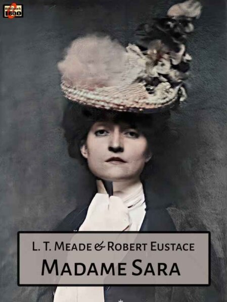 L. T. Meade og Robert Eustace: Madame Sara - Forside
