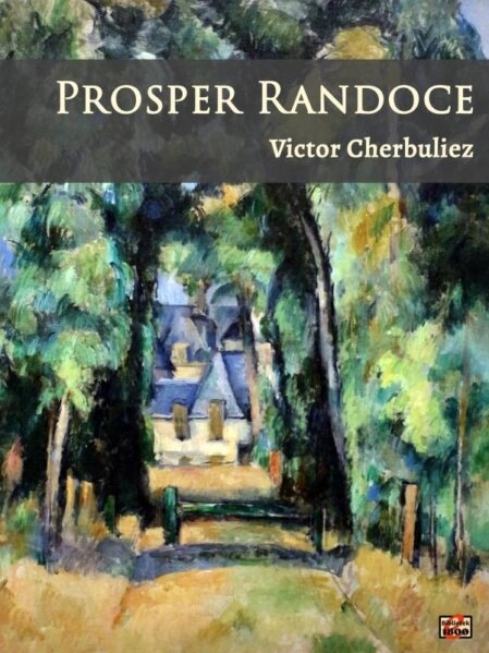 Victor Cherbuliez: Prosper Randoce - Forside