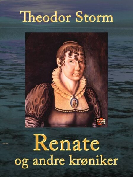 Theodor Storm: Renate og andre krøniker - Forside