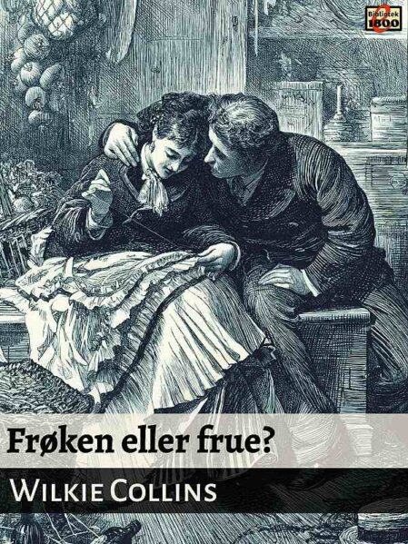 Wilkie Collins: Frøken eller frue? - Forside