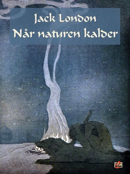 Jack London: Når naturen kalder - Forside