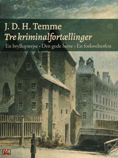 J. D. H. Temme: Tre kriminalfortællinger - Forside