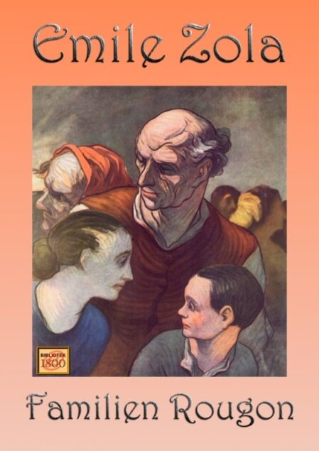 Émile Zola: Familien Rougon Émile Zola: Familien Rougon - Forside