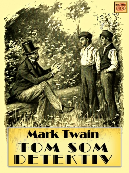 Mark Twain: Tom som detektiv - Forside