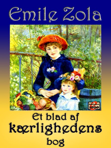 Émile Zola: Et blad af kærlighedens bog Émile Zola: Et blad af kærlighedens bog - Forside