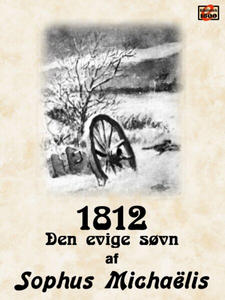 Sophus Michaëlis: 1812: Den evige søvn Sophus Michaëlis: 1812: Den evige søvn - Forside