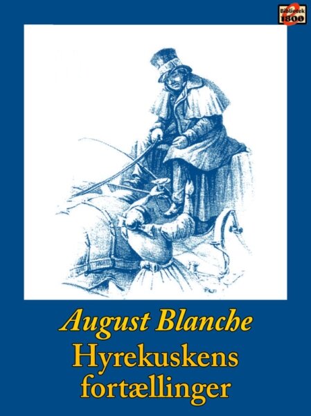 August Blanche: Hyrekuskens fortællinger August Blanche: Hyrekuskens fortællinger - Forside