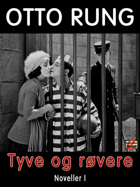 Otto Rung: Tyve og røvere Otto Rung: Tyve og røvere - Forside