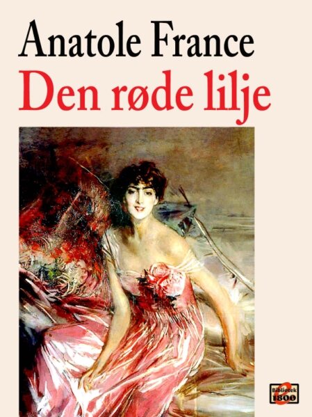 Anatole France: Den røde lilje Anatole France: Den røde lilje - Forside