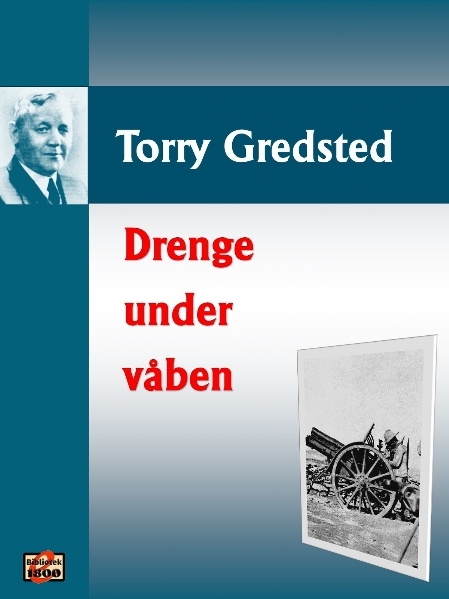 Torry Gredsted: Drenge under våben - Forside