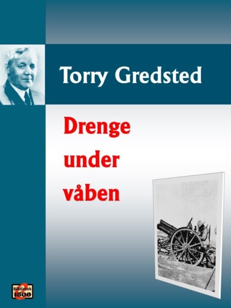 Torry Gredsted: Drenge under våben Torry Gredsted: Drenge under våben - Forside