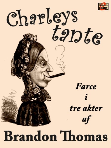 Brandon Thomas: Charleys tante Brandon Thomas: Charleys tante - Forside