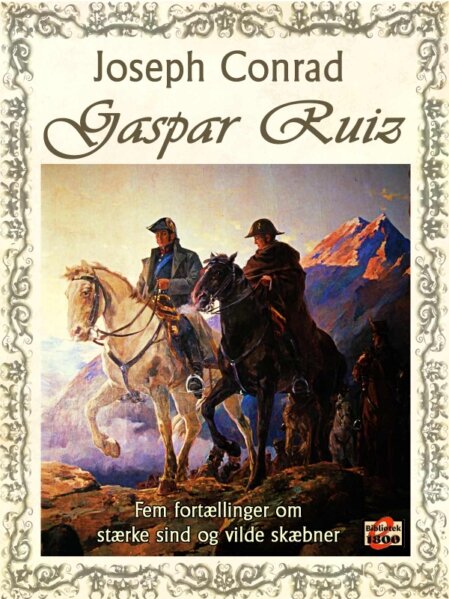 Joseph Conrad: Gaspar Ruiz Joseph Conrad: Gaspar Ruiz - Forside