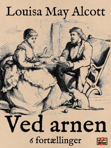 Louisa May Alcott: Ved arnen Louisa May Alcott: Ved arnen - Forside