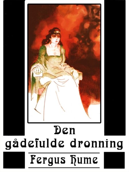 Fergus Hume: Den gådefulde dronning Fergus Hume: Den gådefulde dronning - Forside