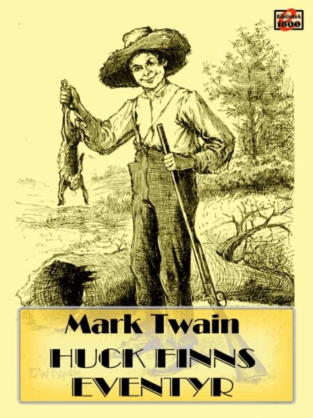 Mark Twain: Huck Finns eventyr Mark Twain: Huck Finns eventyr - Forside
