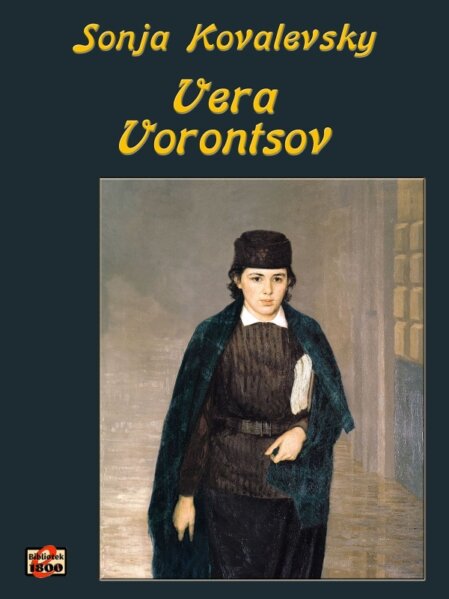 Sonja Kovalevsky: Vera Vorontsov Sonja Kovalevsky: Vera Vorontsov - Forside
