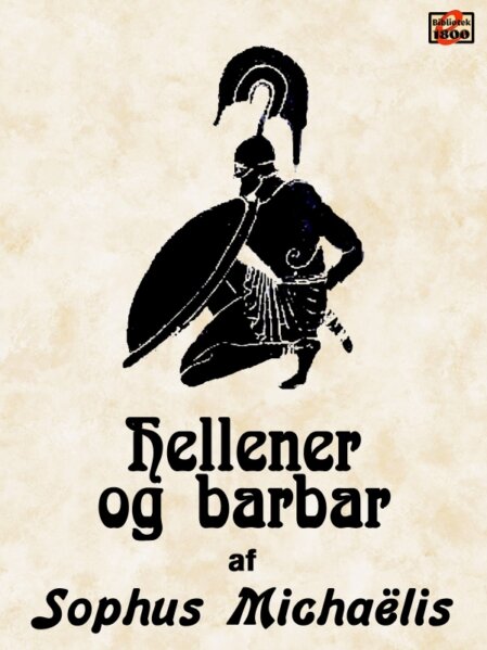 Sophus Michaëlis: Hellener og barbar Sophus Michaëlis: Hellener og barbar - Forside