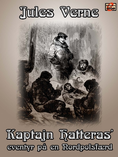 Jules Verne: Kaptajn Hatteras' eventyr på en Nordpolsfærd - Forside