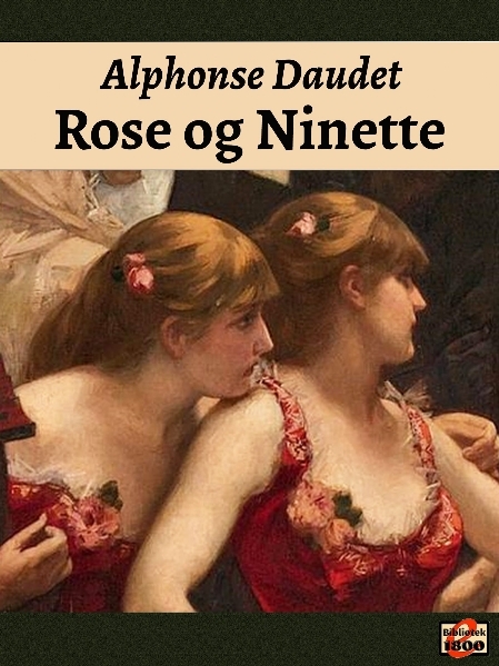Alphonse Daudet: Rose og Ninette - Forside
