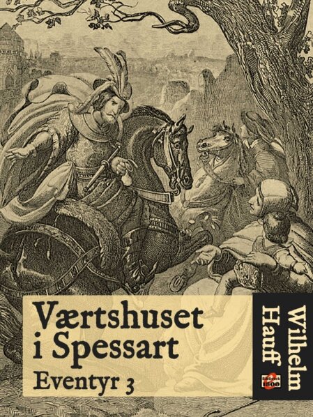 Wilhelm Hauff: Værtshuset i Spessart Wilhelm Hauff: Værtshuset i Spessart - Forside