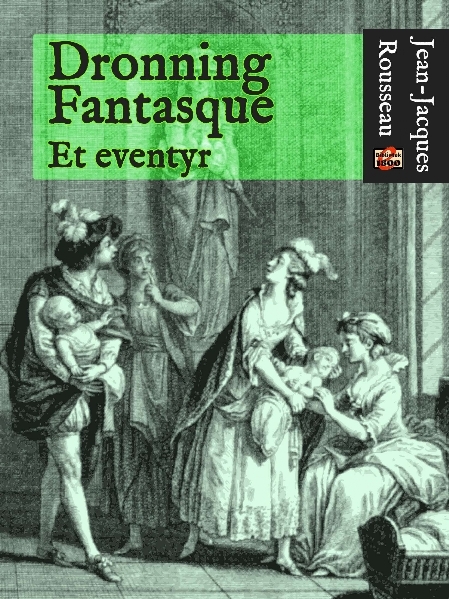 Jean-Jacques Roussean: Dronning Fantasque - Forside