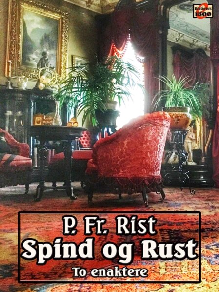 P. Fr. Rist: Spind og Rust P. Fr. Rist: Spind og Rust - Forside