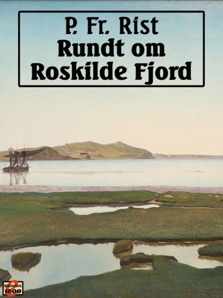 P. Fr. Rist: Rundt om Roskilde Fjord P. Fr. Rist: Rundt om Roskilde Fjord - Forside