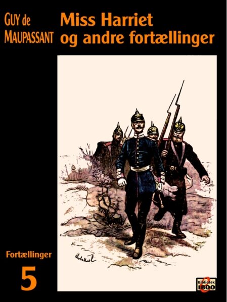 Guy de Maupassant: Miss Harriet og andre fortællinger Guy de Maupassant: Miss Harriet og andre fortællinger - Forside