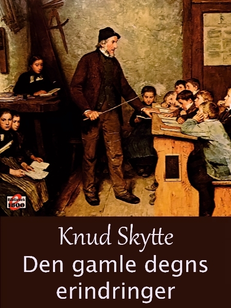 Knud Skytte: Den gamle degns erindringer - Forside