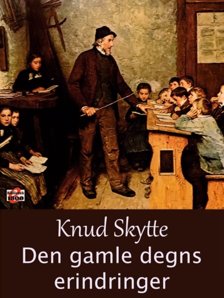 Knud Skytte: Den gamle degns erindringer Knud Skytte: Den gamle degns erindringer - Forside
