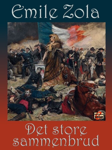 Émile Zola: Det store sammenbrud Émile Zola: Det store sammenbrud - Forside