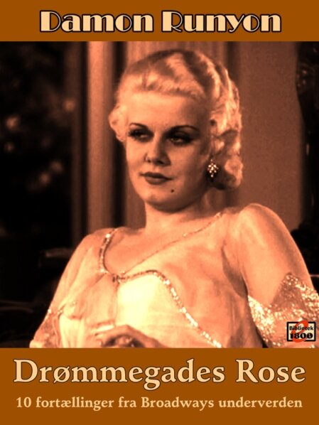 Damon Runyon: Drømmegades Rose Damon Runyon: Drømmegades Rose - Forside