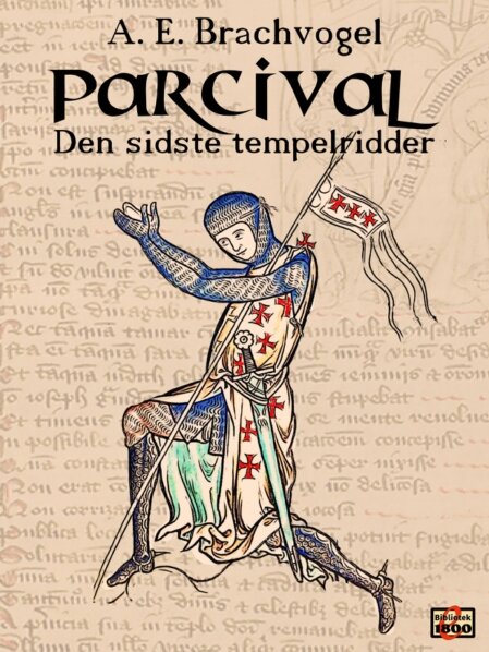 Albert Emil Brachvogel: Parcival - Den sidste tempelridder Albert Emil Brachvogel: Parcival - Den sidste tempelridder - Forside