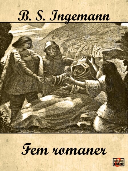 B. S. Ingemann: Fem romaner B. S. Ingemann: Fem romaner - Forside