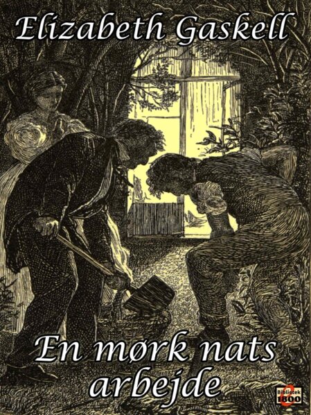 Elizabeth Cleghorn Gaskell: En mørk nats arbejde Elizabeth Cleghorn Gaskell: En mørk nats arbejde - Forside