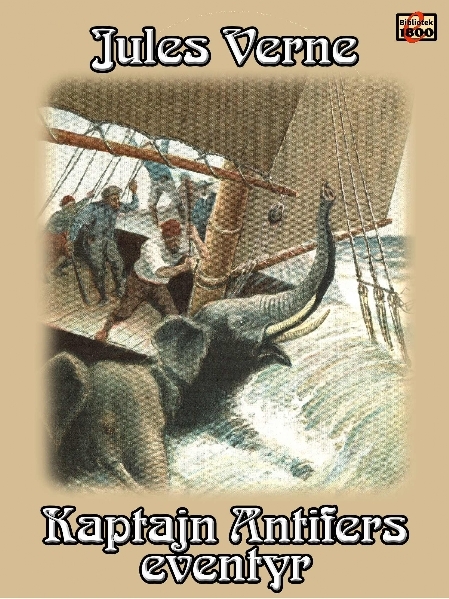 Jules Verne: Kaptajn Antifers eventyr - Forside