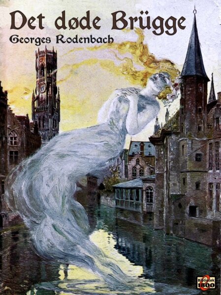 Georges Rodenbach: Det døde Brügge Georges Rodenbach: Det døde Brügge - Forside