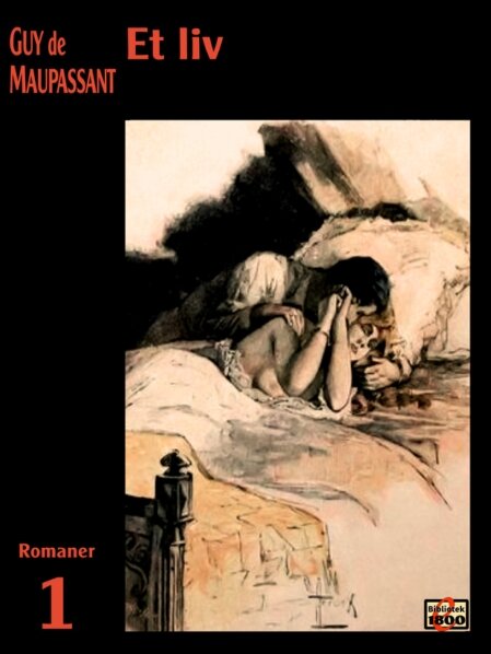 Guy de Maupassant: Et liv Guy de Maupassant: Et liv - Forside
