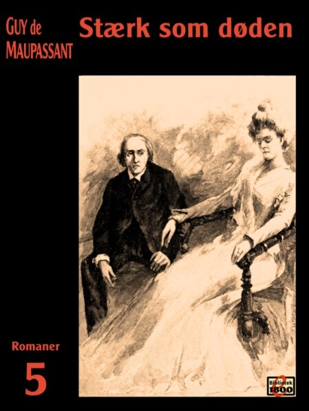 Guy de Maupassant: Stærk som døden Guy de Maupassant: Stærk som døden - Forside