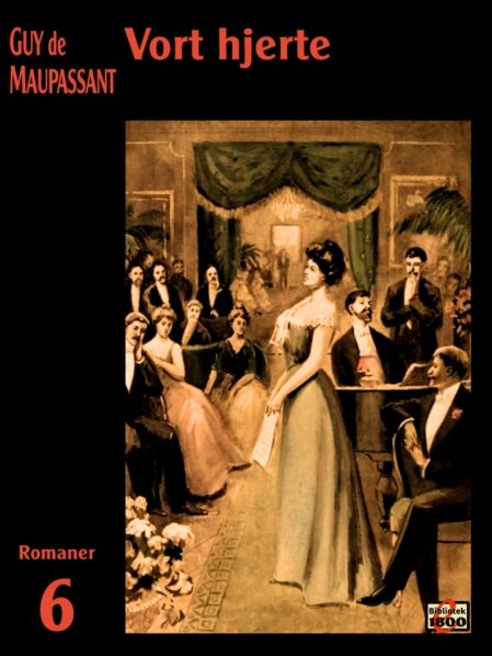 Guy de Maupassant: Vort hjerte Guy de Maupassant: Vort hjerte - Forside