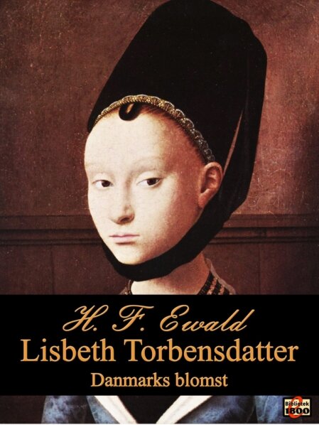H. F. Ewald: Lisbeth Torbensdatter H. F. Ewald: Lisbeth Torbensdatter - Forside