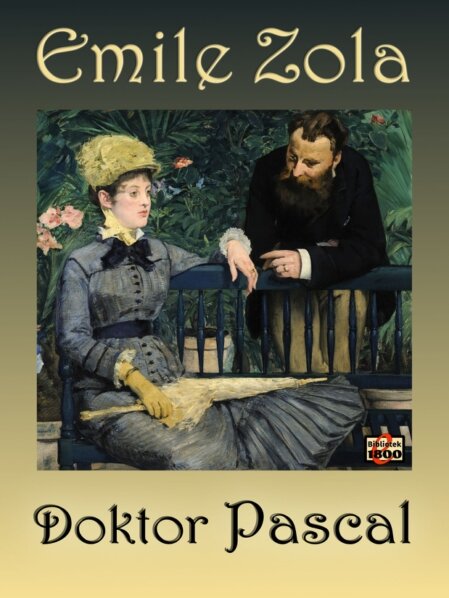 Émile Zola: Doktor Pascal Émile Zola: Doktor Pascal - Forside