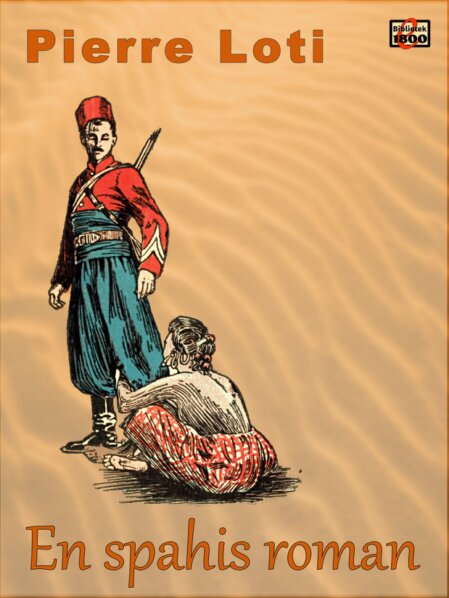Pierre Loti: En spahis roman Pierre Loti: En spahis roman - Forside