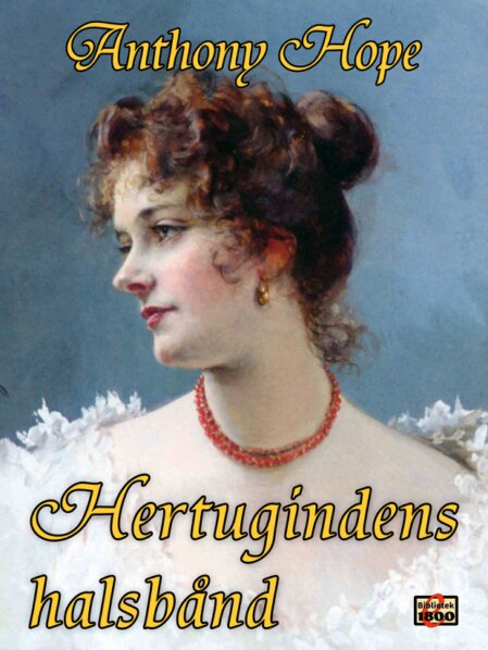 Anthony Hope: Hertugindens halsbånd Anthony Hope: Hertugindens halsbånd - Forside