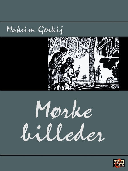 Maksim Gorkij: Mørke billeder - Forside