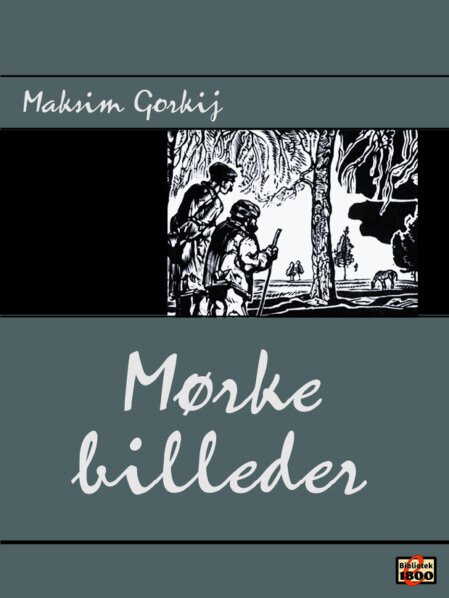 Maksim Gorkij: Mørke billeder Maksim Gorkij: Mørke billeder - Forside