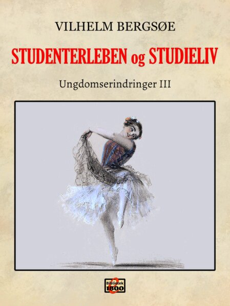 Vilhelm Bergsøe: Studenterleben og studieliv Vilhelm Bergsøe: Studenterleben og studieliv – Forside
