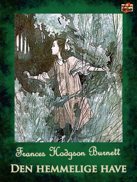 Frances Hodgson Burnett: Den hemmelige have - Forside