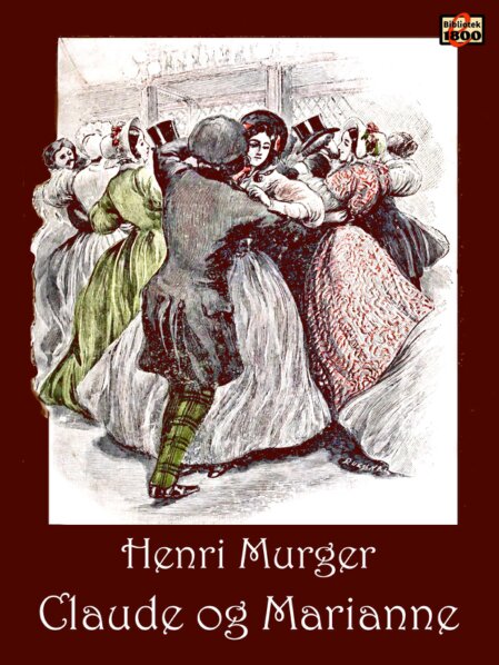 Henri Murger: Claude og Marianne Henri Murger: Claude og Marianne - Forside